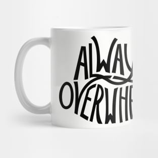 Always Overwhelmed Mug